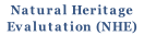 Natural Heritage
Evalutation (NHE)

