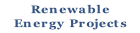 Renewable
Energy Projects

