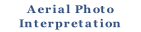 Aerial Photo
Interpretation
