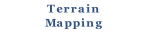Terrain
Mapping
