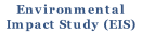 Environmental
Impact Study (EIS)
