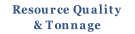 Resource Quality
& Tonnage
