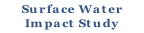 Surface Water
Impact Study
